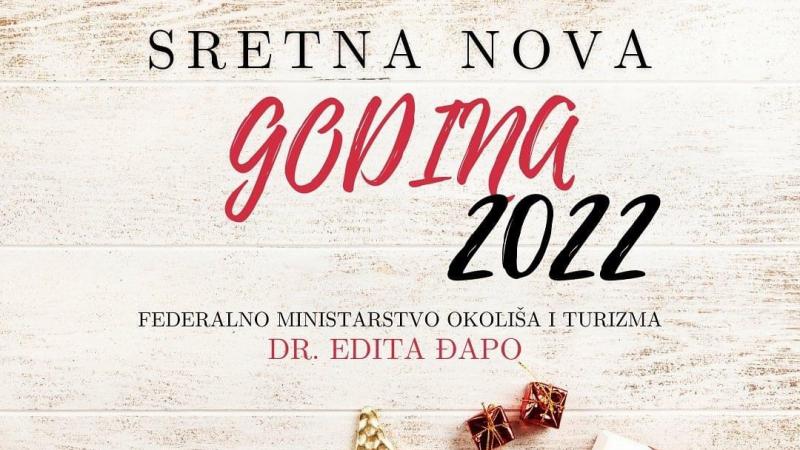 Federalna ministrice okoliša i turizma dr. Edita Djapo uputila je novogodišnju čestitku  gradjanima Bosne i Hercegovine